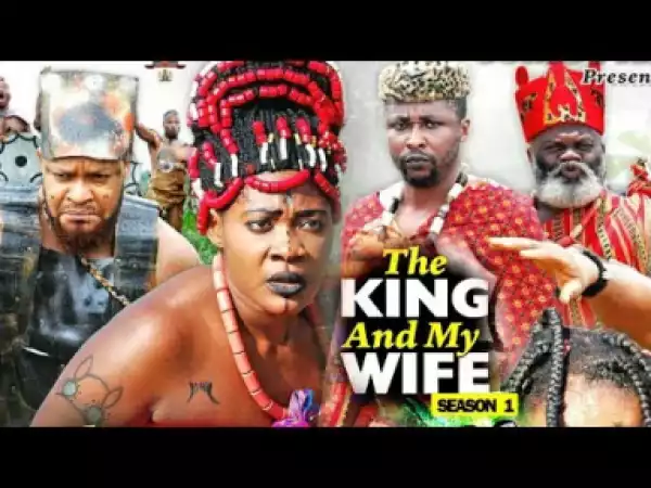 THE KING AND MY WIFE SEASON 1 - Mercy Johnson; 2019 Nollywood Movie